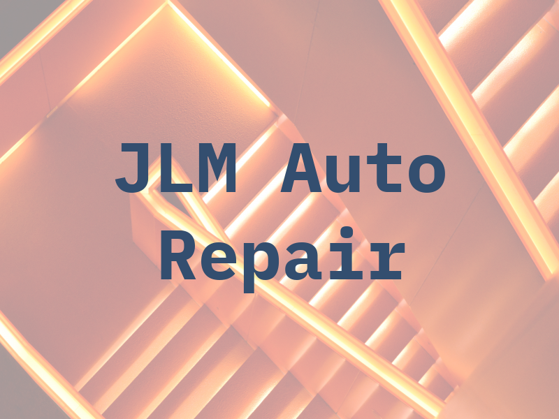 JLM Auto Repair