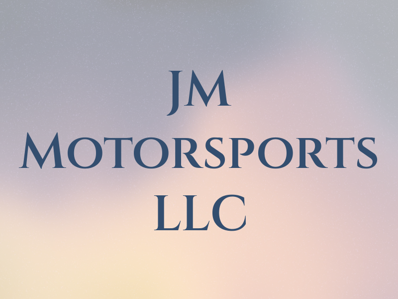 JM Motorsports LLC