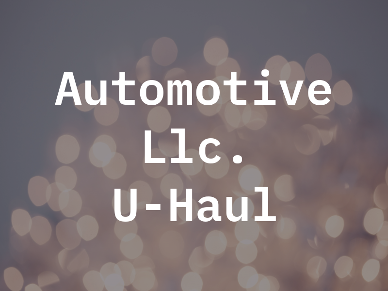 JP Automotive Llc. & U-Haul