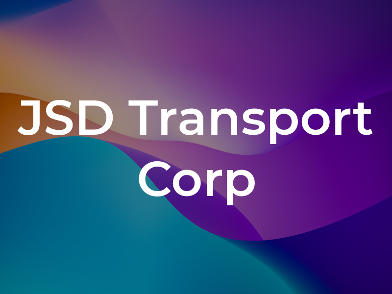 JSD Transport Corp