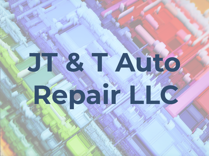 JT & T Auto Repair LLC