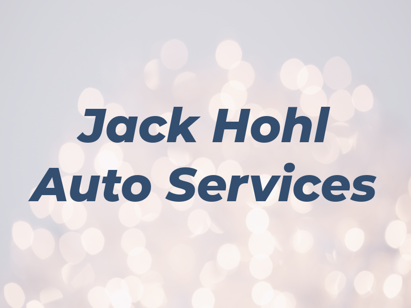 Jack Hohl Auto Services