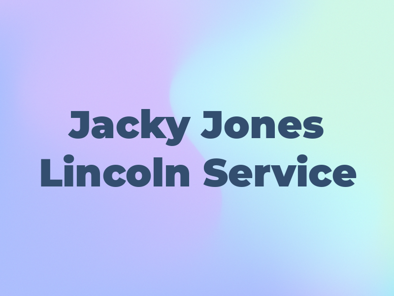 Jacky Jones Lincoln Service