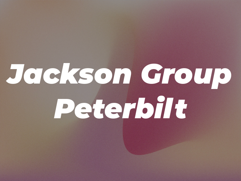 Jackson Group Peterbilt