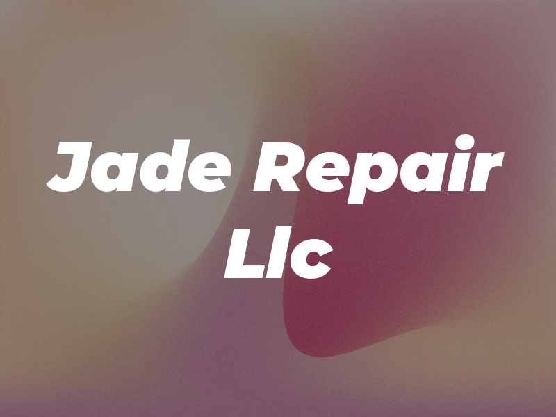 Jade Repair Llc