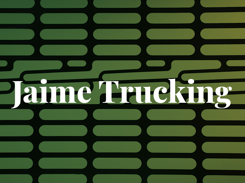 Jaime Trucking