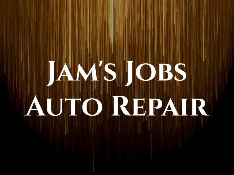 Jam's Jobs Auto Repair