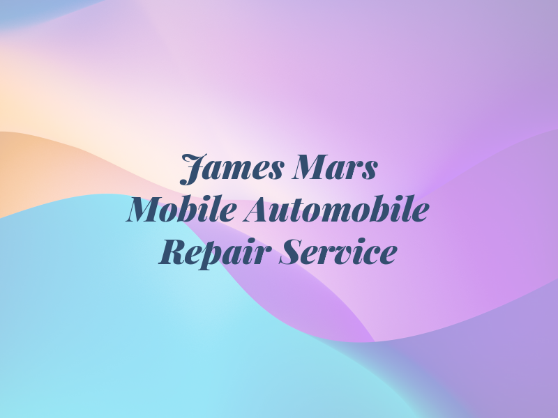 James Mars Mobile Automobile Repair Service