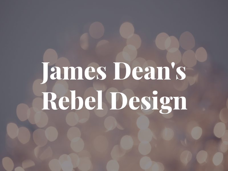 James Dean's Rebel Design