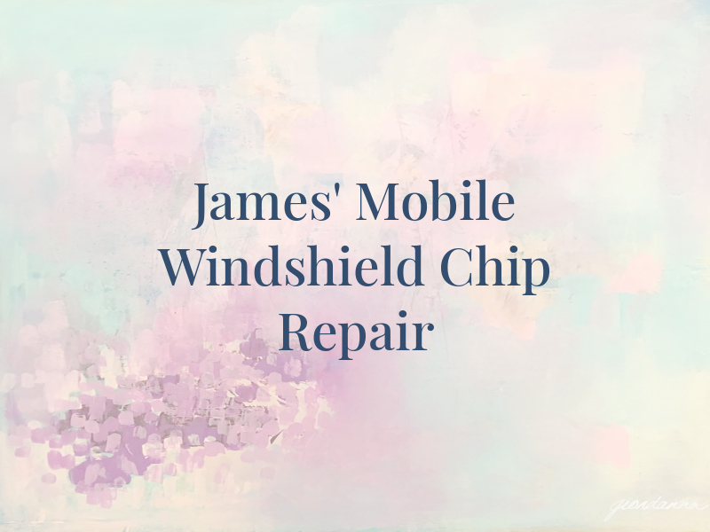 James' Mobile Windshield Chip Repair