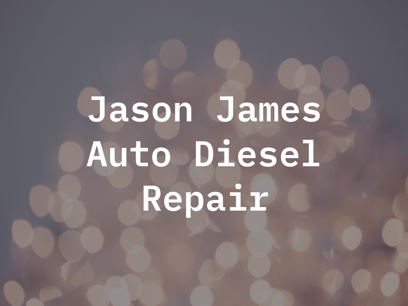 Jason James Auto and Diesel Repair