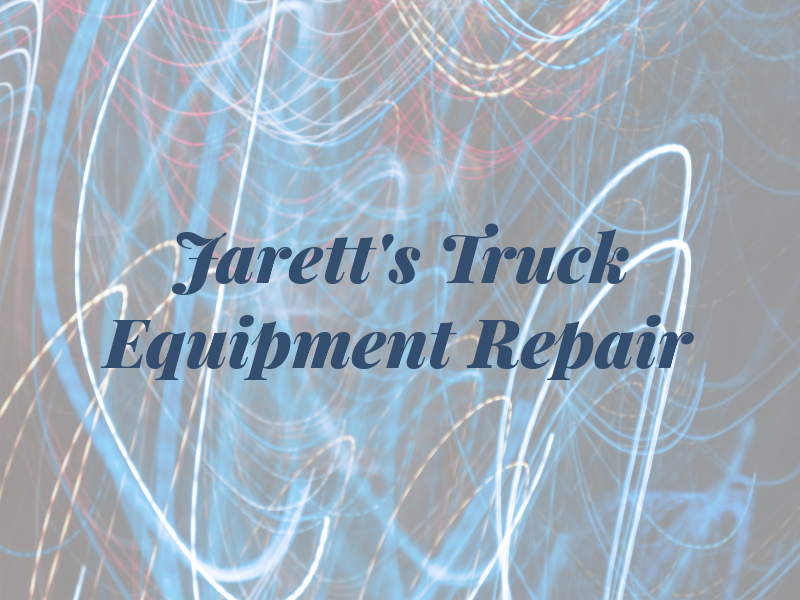 Jarett's Truck & Equipment Repair LLC