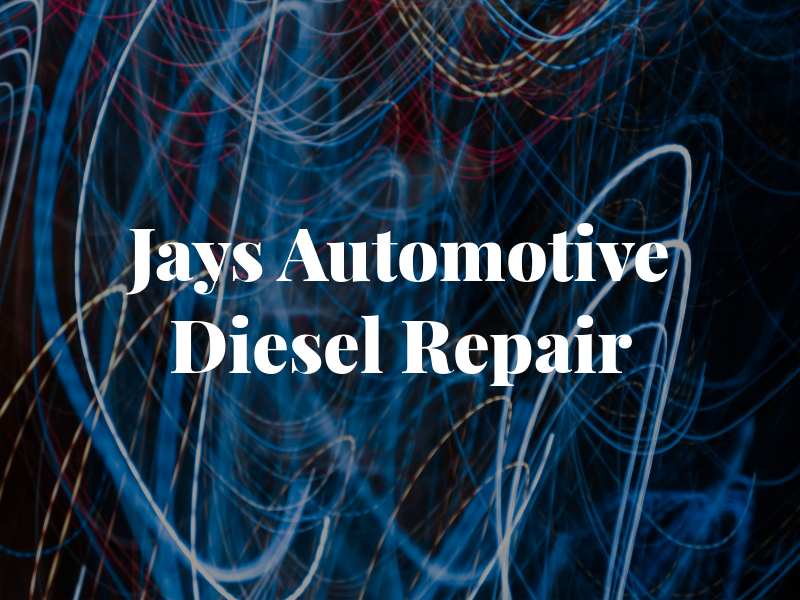 Jays Automotive & Diesel Repair