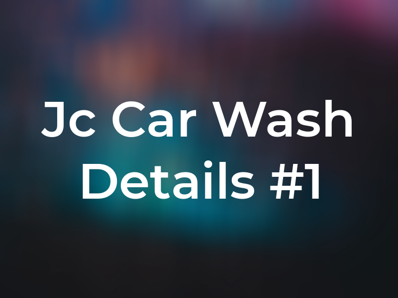 Jc Car Wash Details #1