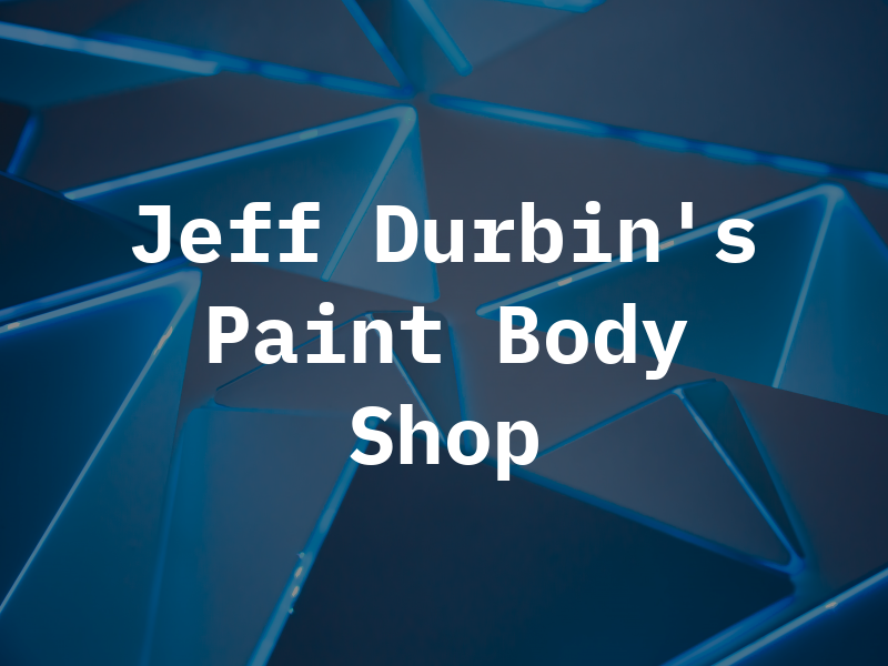 Jeff Durbin's Paint & Body Shop