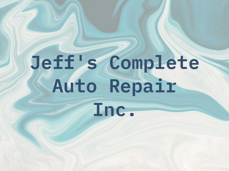 Jeff's Complete Auto Repair Inc.