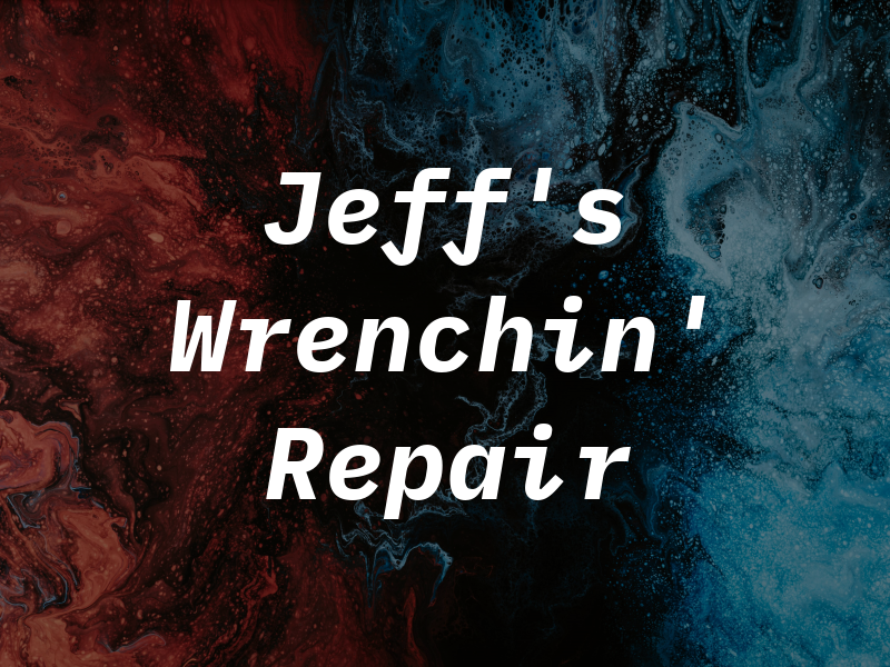 Jeff's Wrenchin' Repair