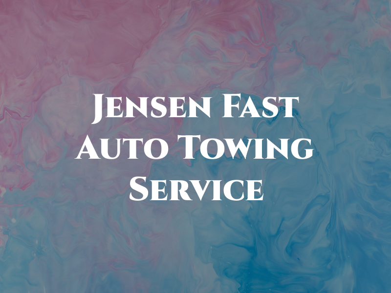 Jensen Fast Auto Towing Service