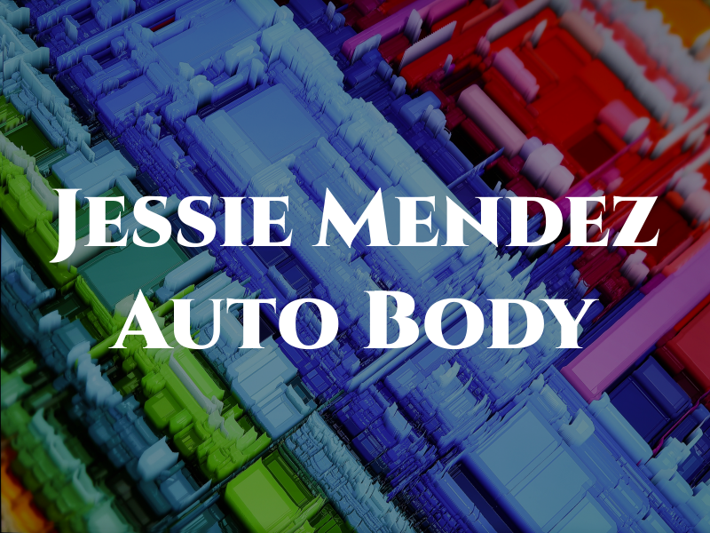 Jessie Mendez Auto Body