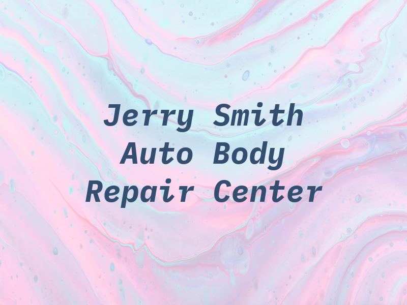 Jerry Smith Auto Body Repair Center