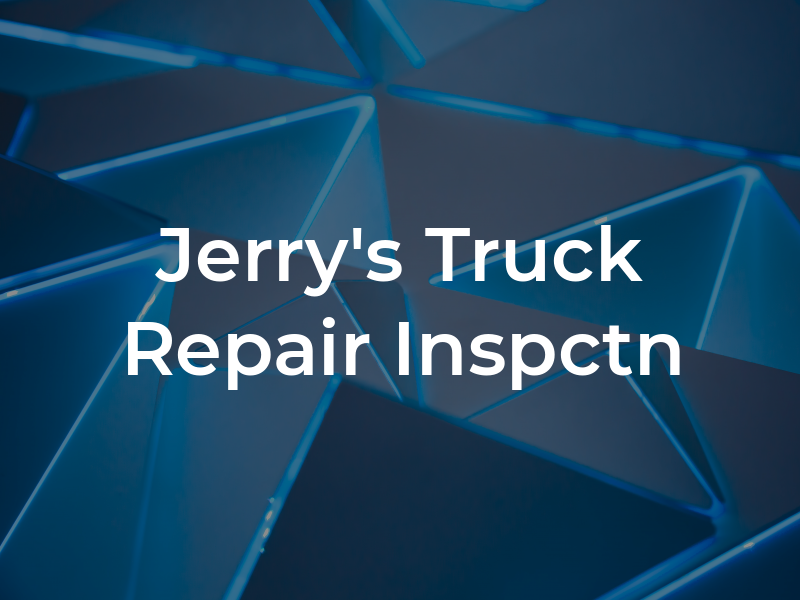 Jerry's Truck Repair & Inspctn