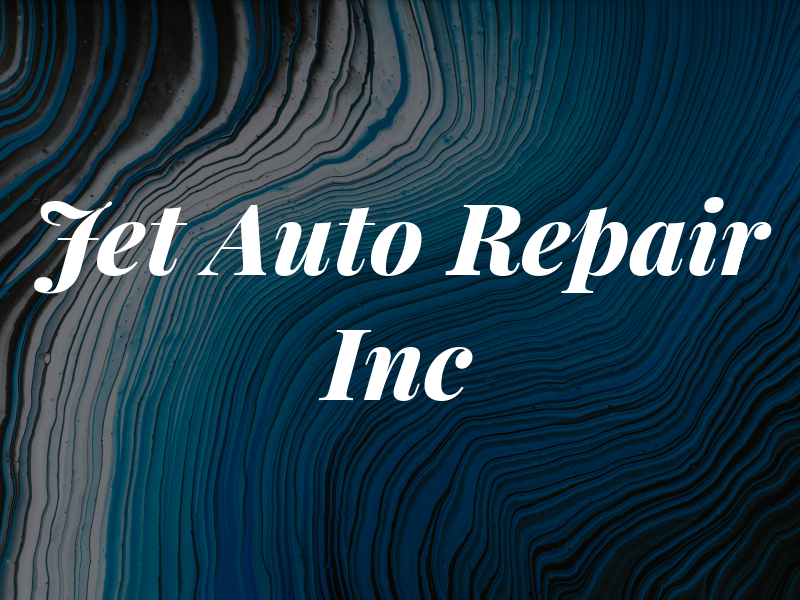 Jet Auto Repair Inc