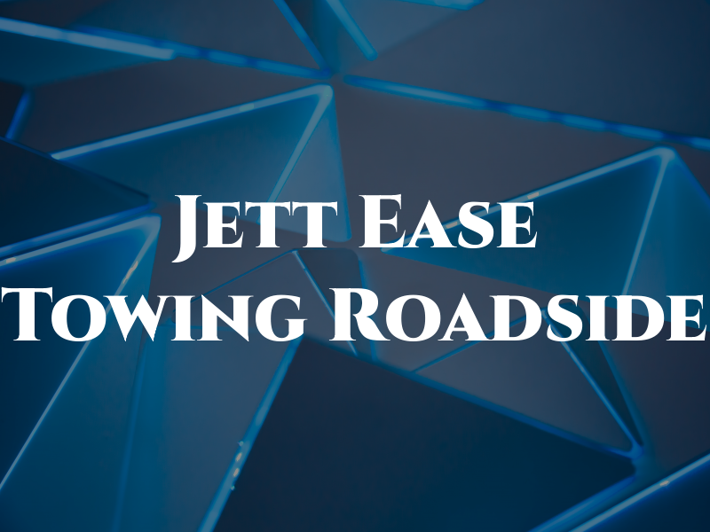 Jett Ease Towing & Roadside