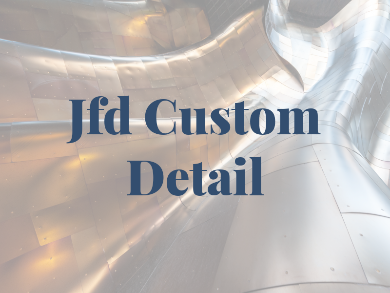 Jfd Custom Detail