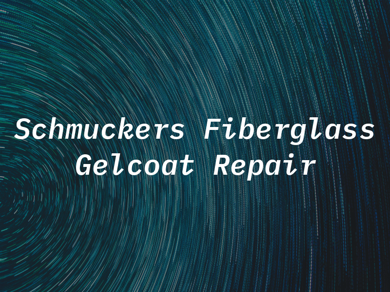 Jim Schmuckers Fiberglass and Gelcoat Repair