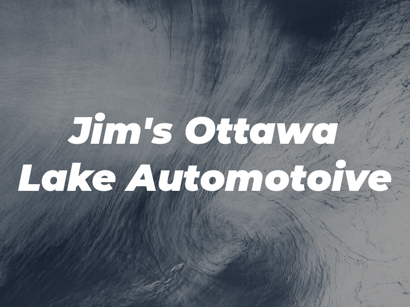 Jim's Ottawa Lake Automotoive