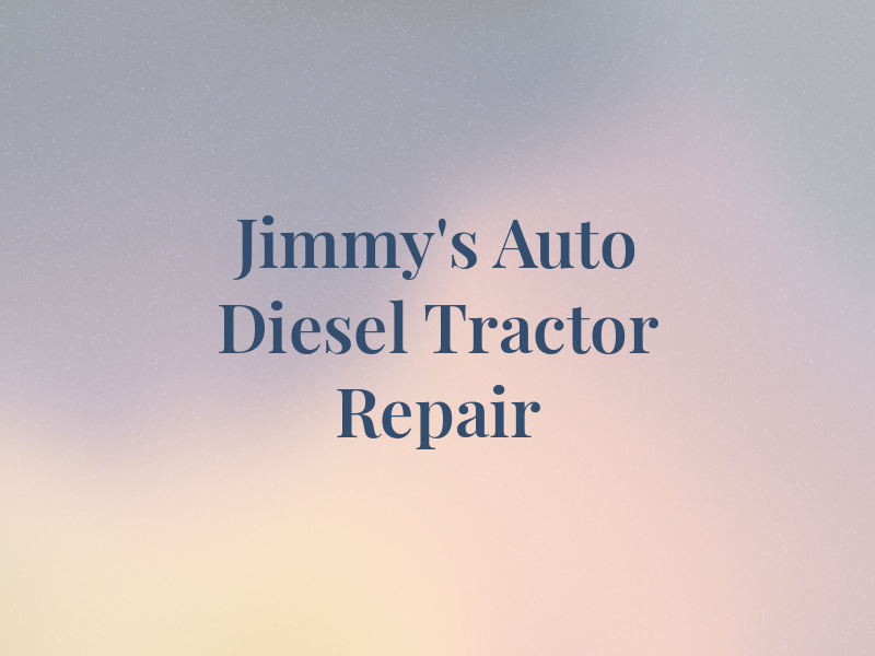 Jimmy's Auto Diesel and Tractor Repair