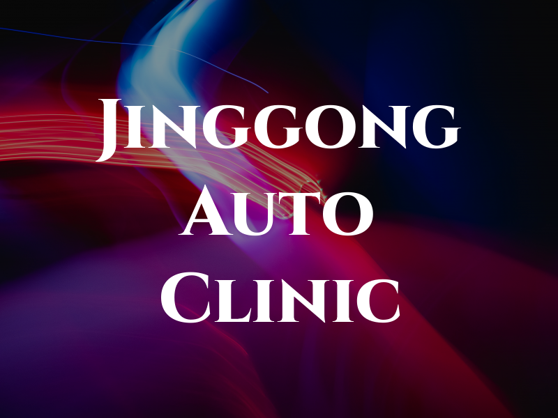 Jinggong Auto Clinic