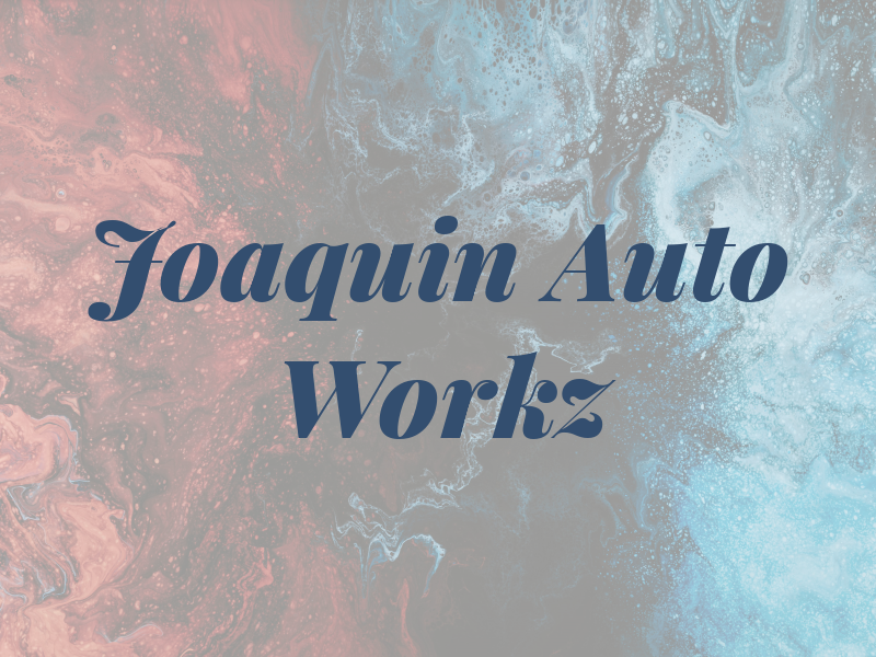 Joaquin Auto Workz