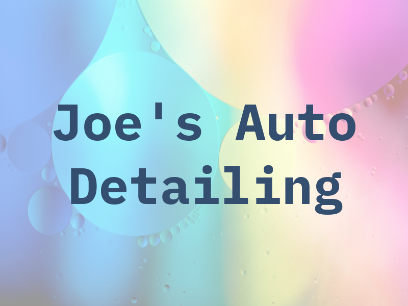 Joe's Auto Detailing