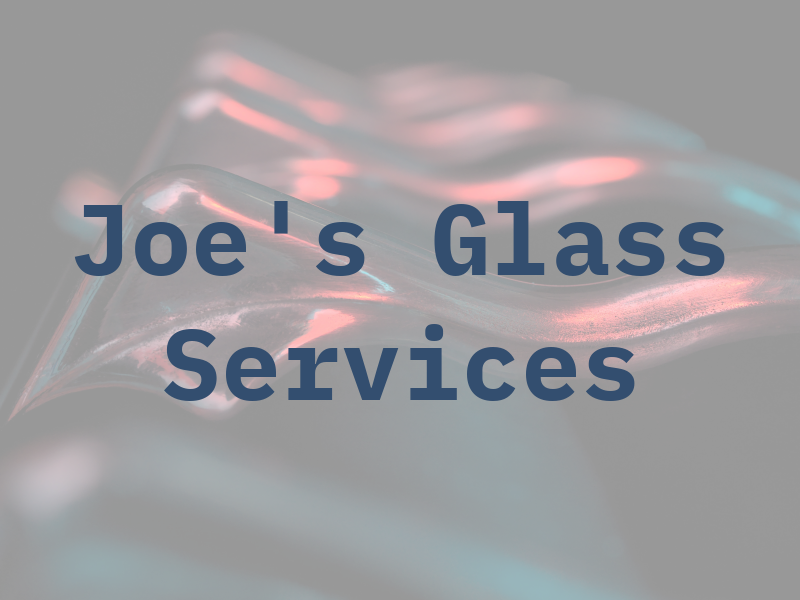Joe's Glass Services