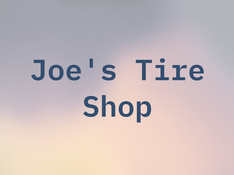 Joe's Tire Shop