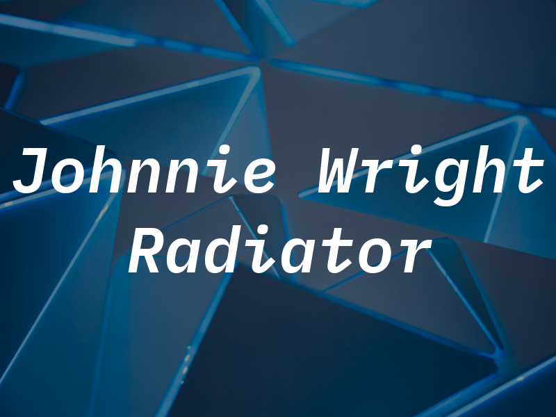 Johnnie Wright Radiator