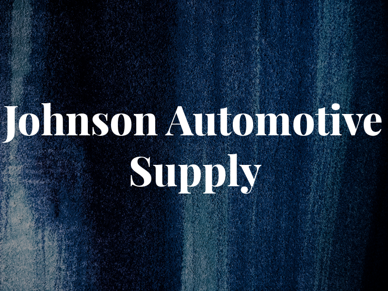 Johnson Automotive Supply