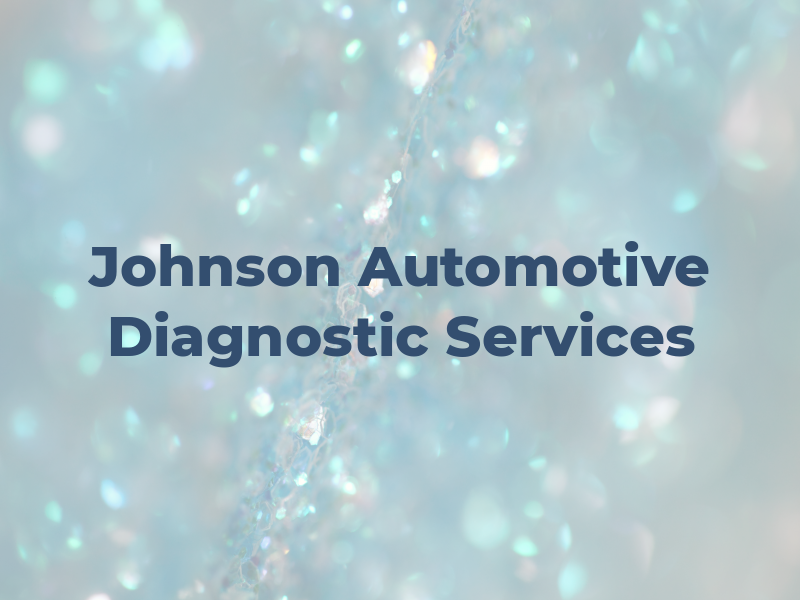 Johnson Automotive and Diagnostic Services