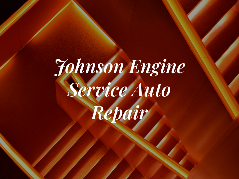 Johnson Engine Service & Auto Repair