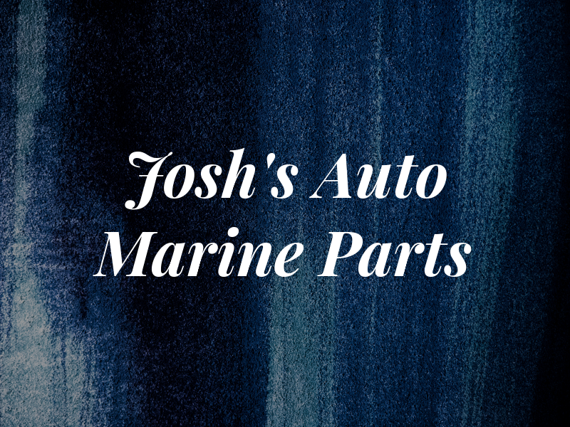 Josh's Auto & Marine Parts