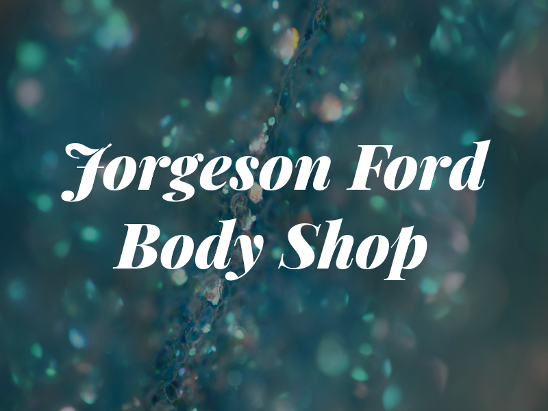 Jorgeson Ford Body Shop