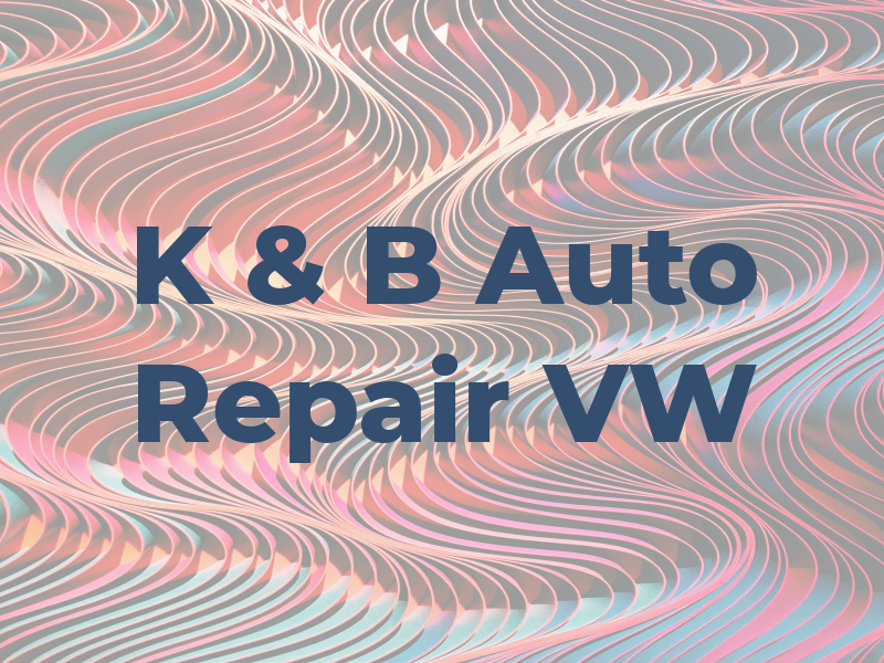 K & B Auto Repair VW