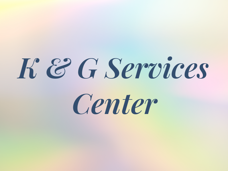 K & G Services Center