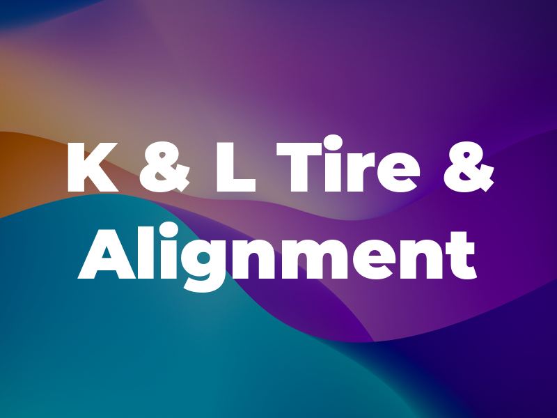 K & L Tire & Alignment