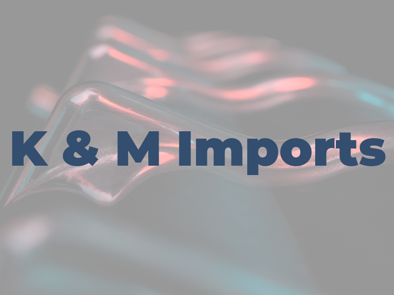 K & M Imports