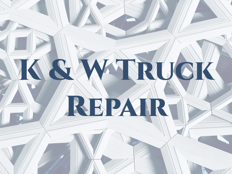 K & W Truck Repair