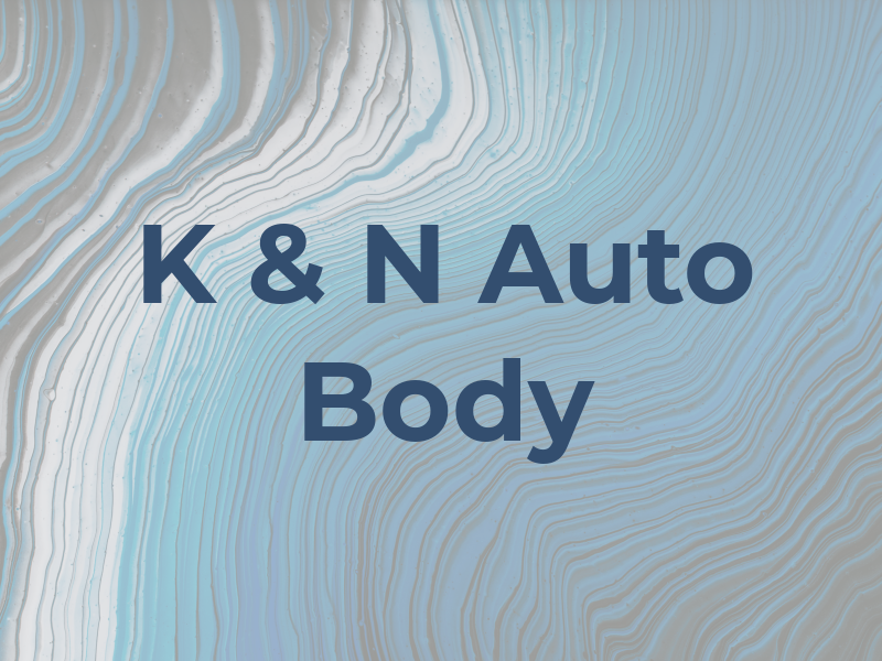K & N Auto Body