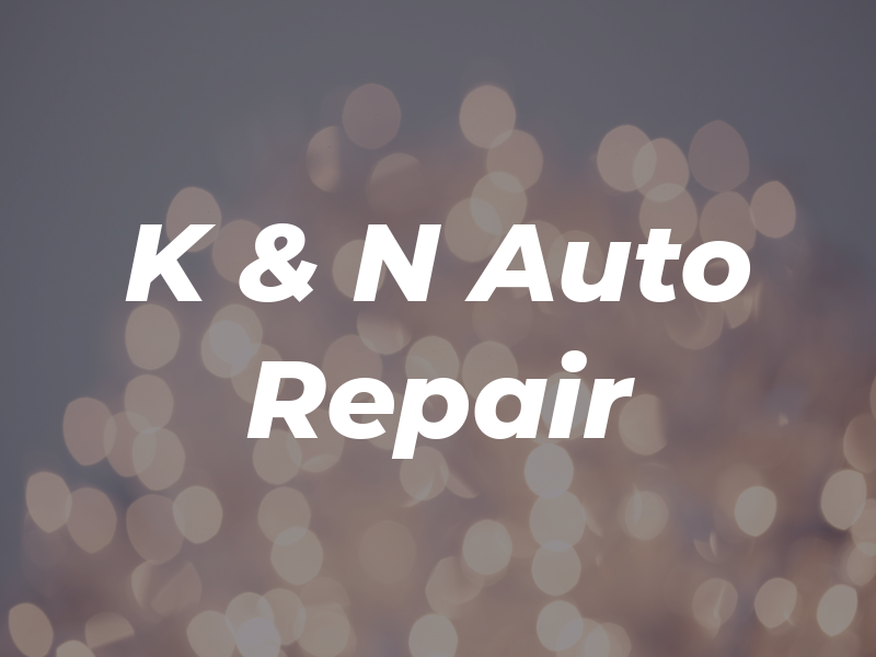 K & N Auto Repair