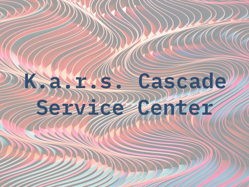 K.a.r.s. & Cascade Service Center